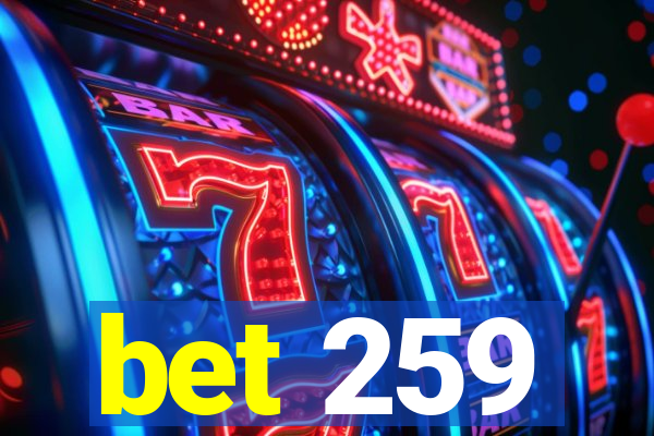 bet 259